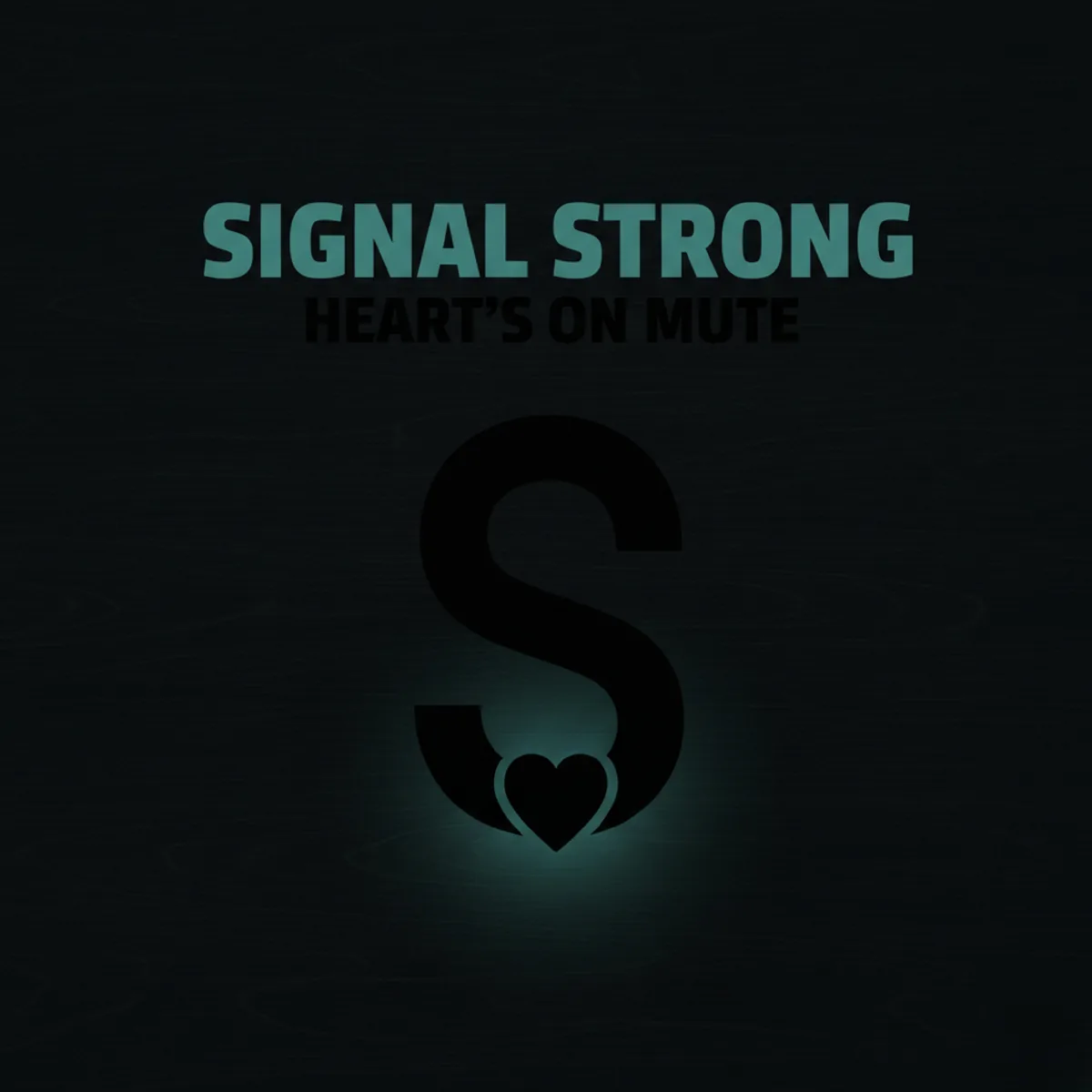 Signal Strong, Heart's on Mute cover
